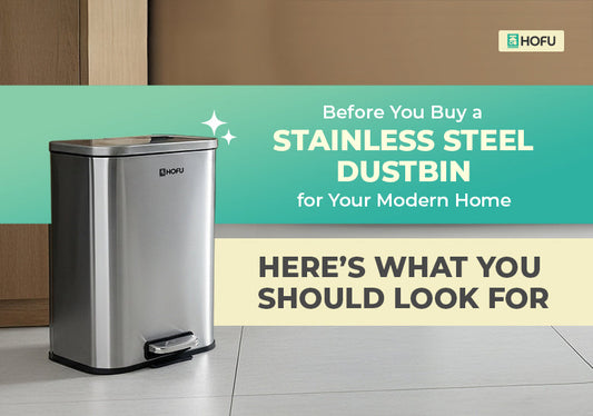 What Should You Look for Before Buying a Stainless Steel Dustbin for Your Modern Home?